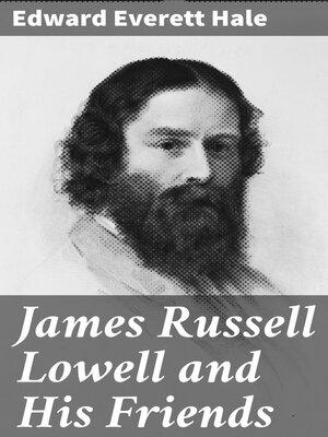 cover image of James Russell Lowell and His Friends